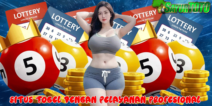 SAYURTOTO – Situs Togel dengan Pelayanan Profesional
