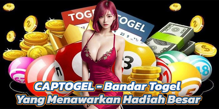 CAPTOGEL – Bandar Togel Yang Menawarkan Hadiah Besar
