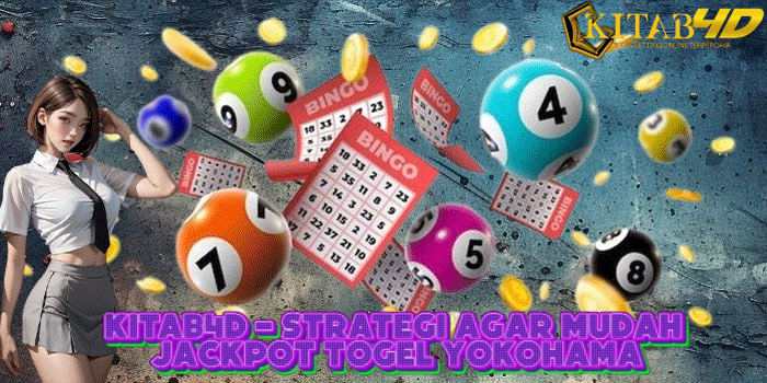 KITAB4D - Strategi Agar Mudah Jackpot Togel Yokohama