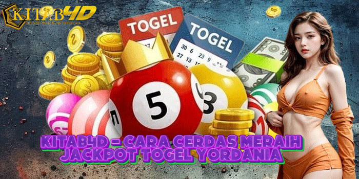 KITAB4D - Cara Cerdas Meraih Jackpot Togel Yordania 